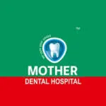 Mother Dental Hospital company logo